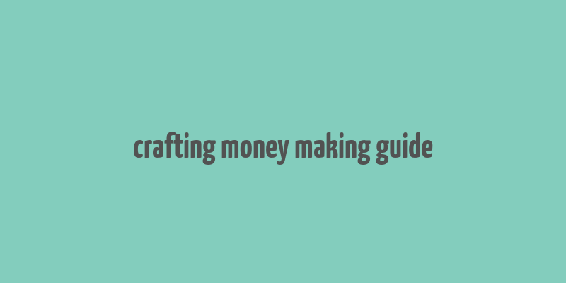 crafting money making guide