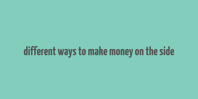 different ways to make money on the side