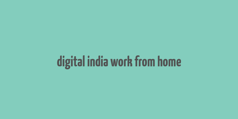 digital india work from home