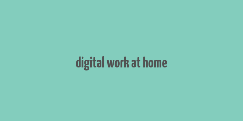 digital work at home