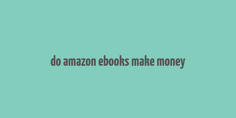 do amazon ebooks make money