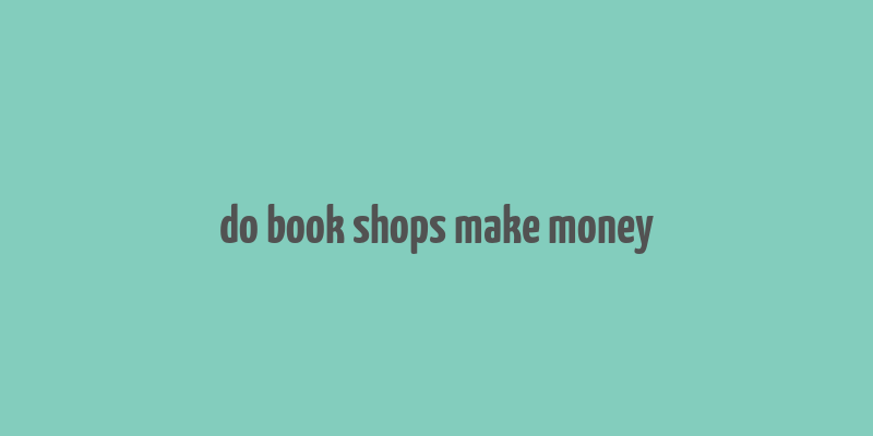 do book shops make money