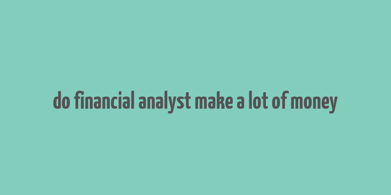 do financial analyst make a lot of money