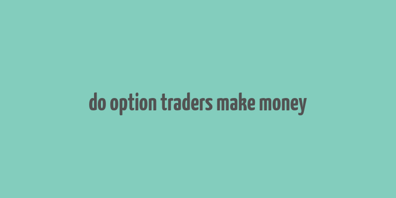 do option traders make money