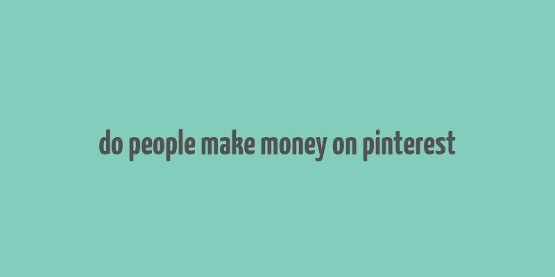 do people make money on pinterest