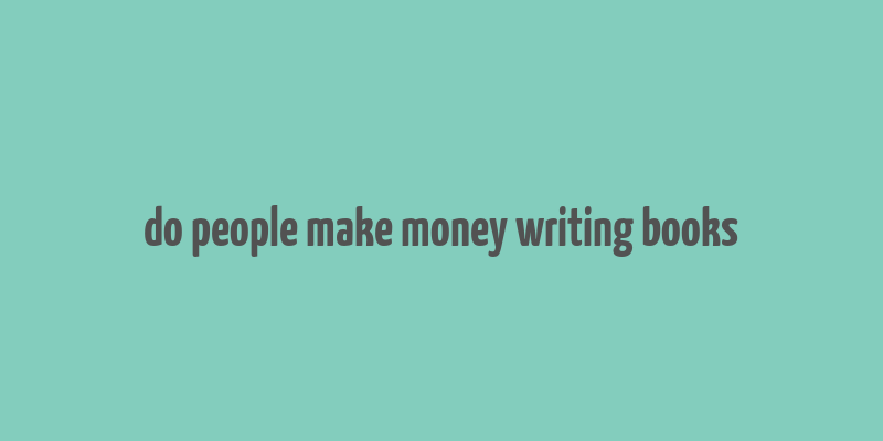 do people make money writing books