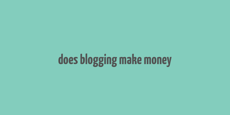 does blogging make money