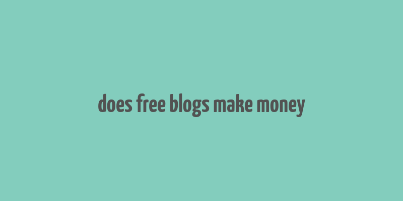 does free blogs make money