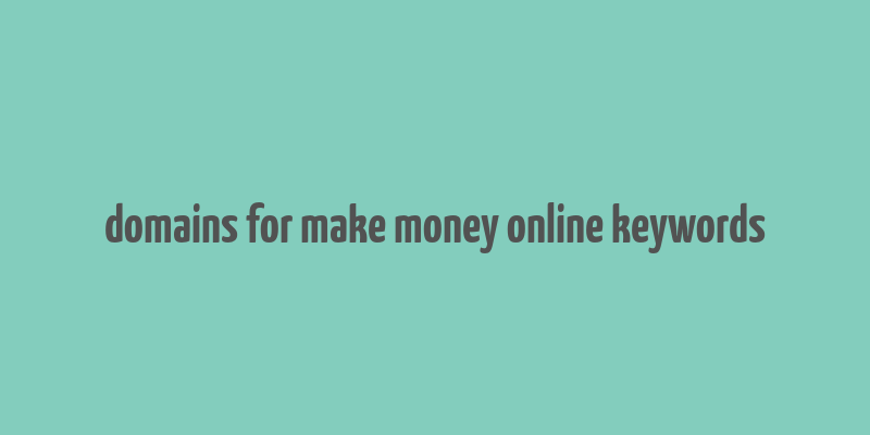 domains for make money online keywords