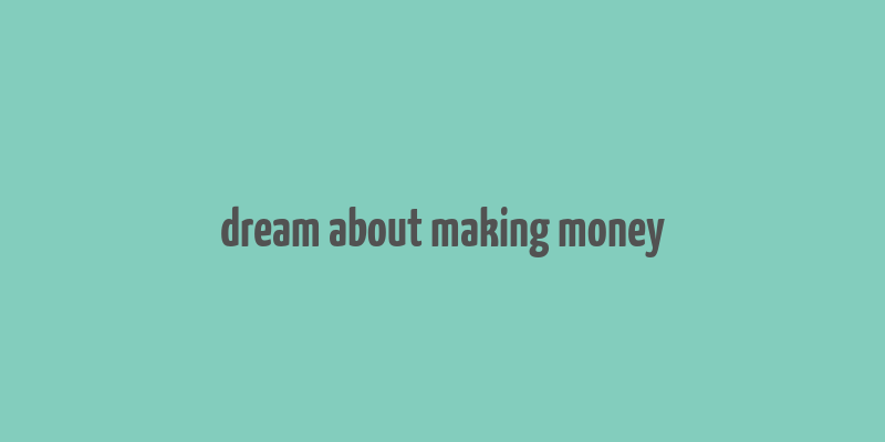 dream about making money