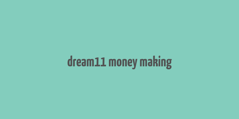 dream11 money making