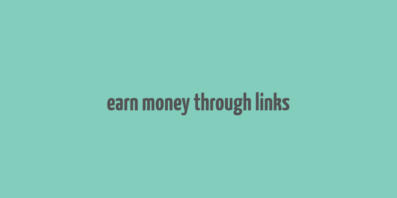 earn money through links