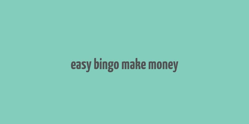 easy bingo make money