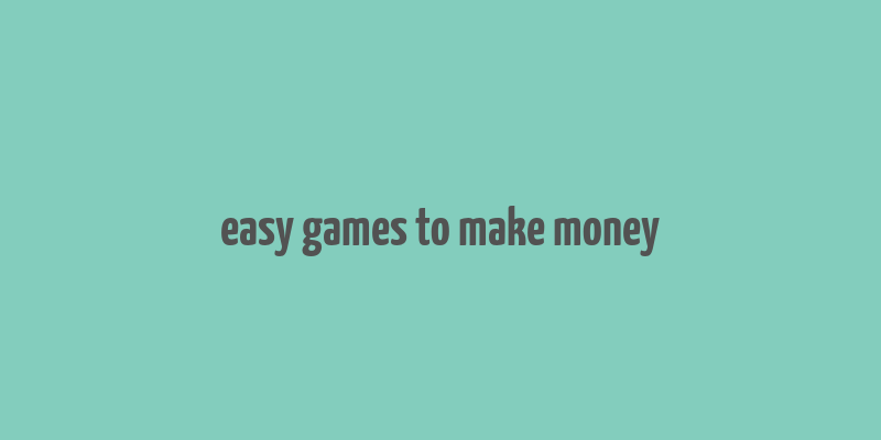 easy games to make money