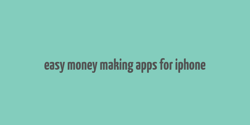 easy money making apps for iphone