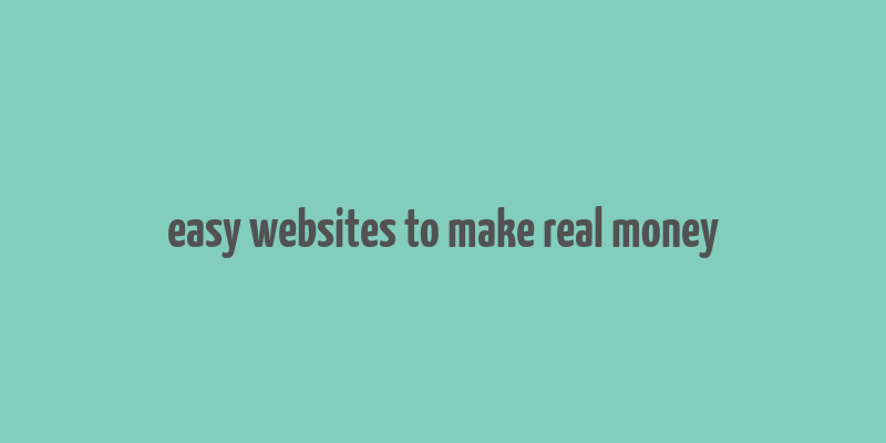 easy websites to make real money