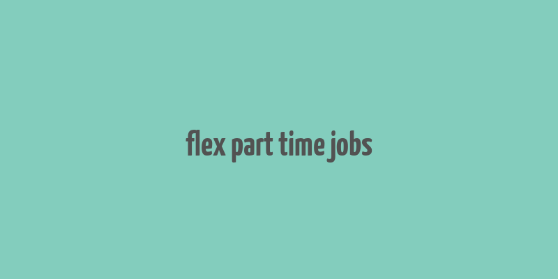 flex part time jobs