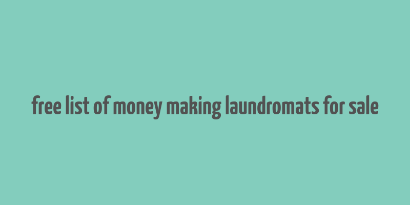 free list of money making laundromats for sale