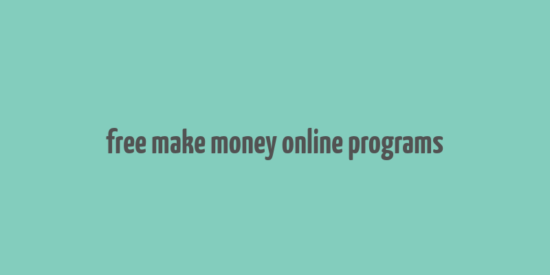 free make money online programs