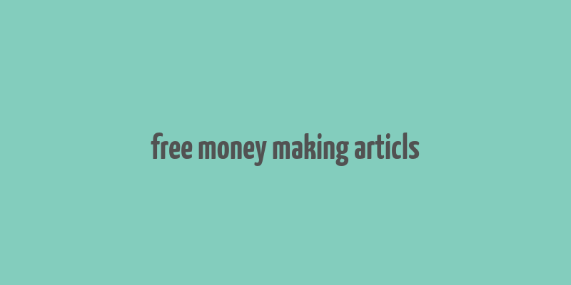 free money making articls