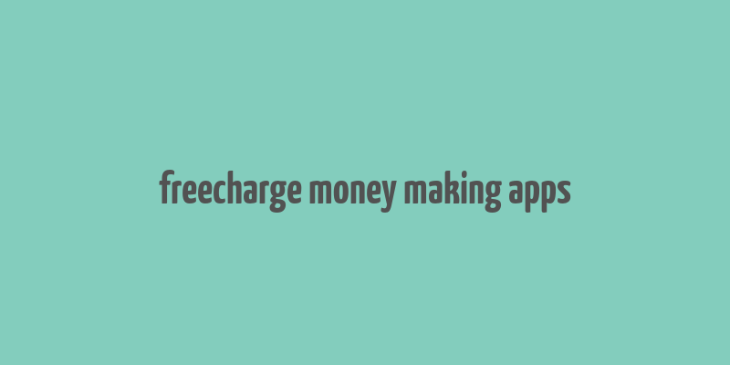 freecharge money making apps