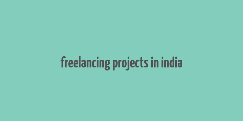 freelancing projects in india