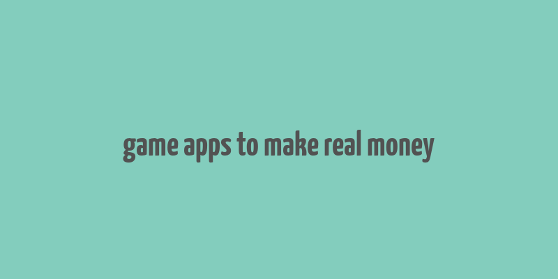 game apps to make real money