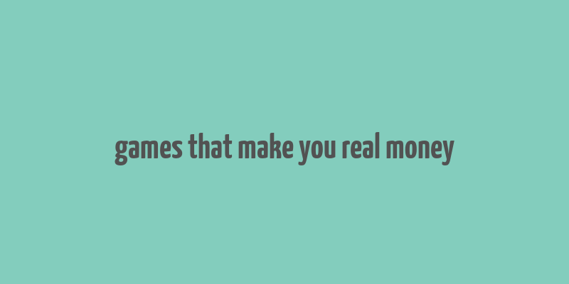 games that make you real money