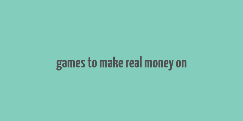 games to make real money on