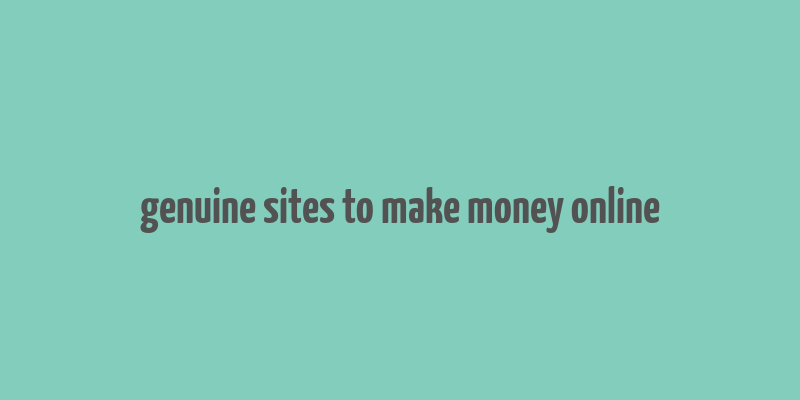 genuine sites to make money online