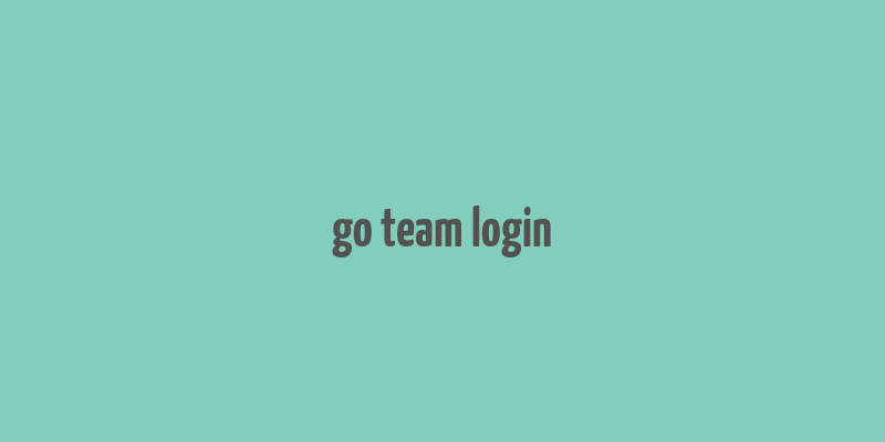 go team login