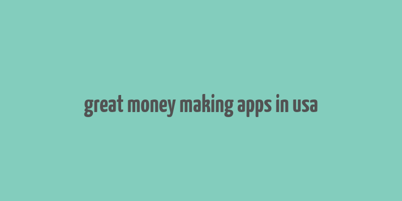 great money making apps in usa