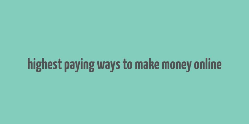 highest paying ways to make money online