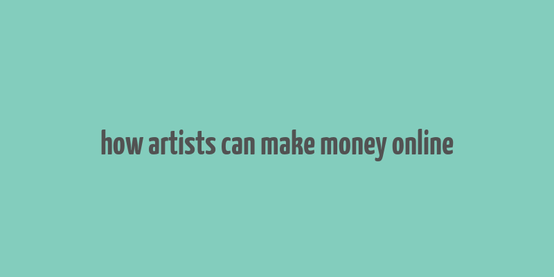 how artists can make money online