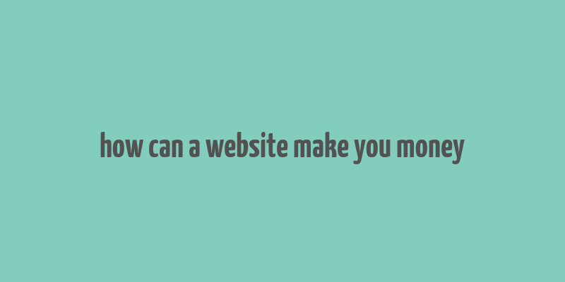 how can a website make you money