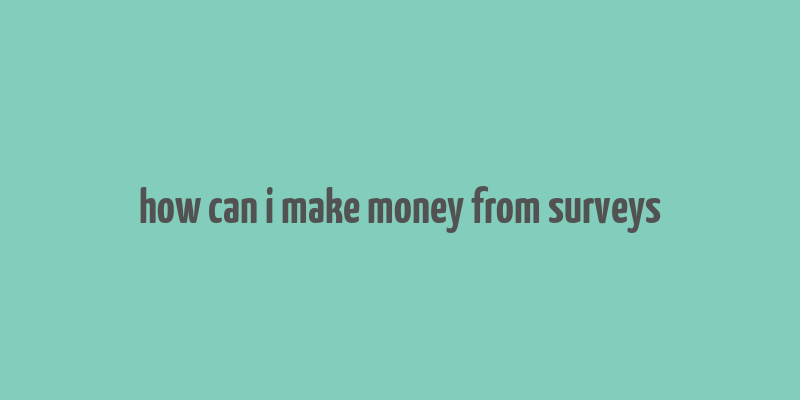 how can i make money from surveys