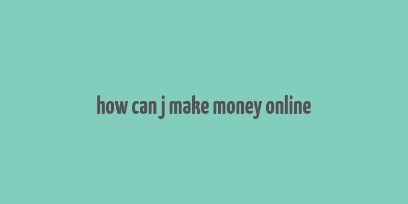 how can j make money online