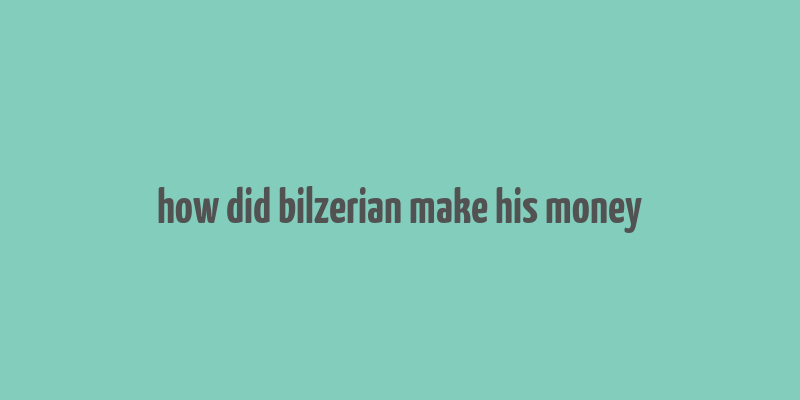 how did bilzerian make his money