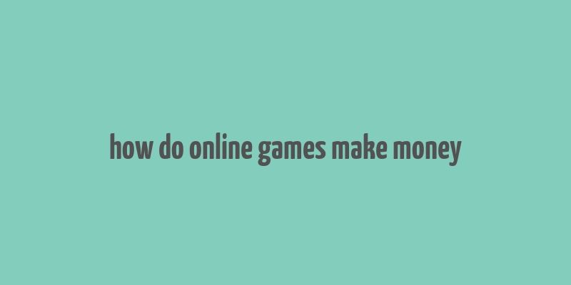 how do online games make money