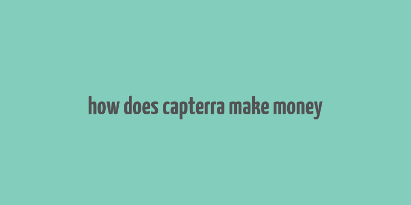 how does capterra make money