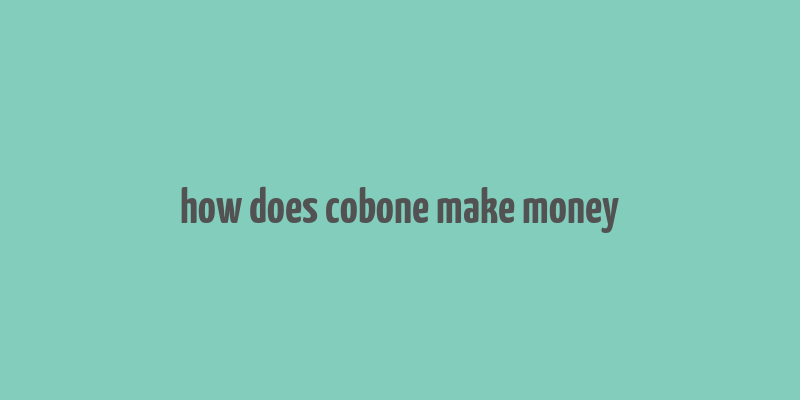 how does cobone make money