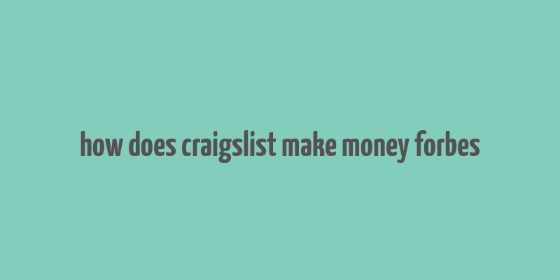 how does craigslist make money forbes