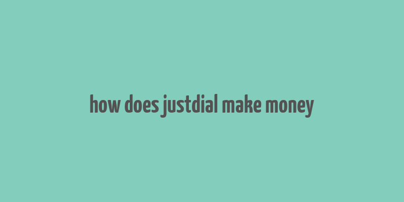 how does justdial make money