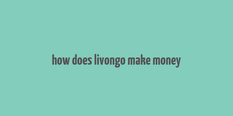 how does livongo make money