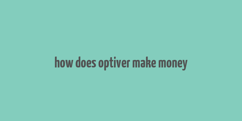 how does optiver make money