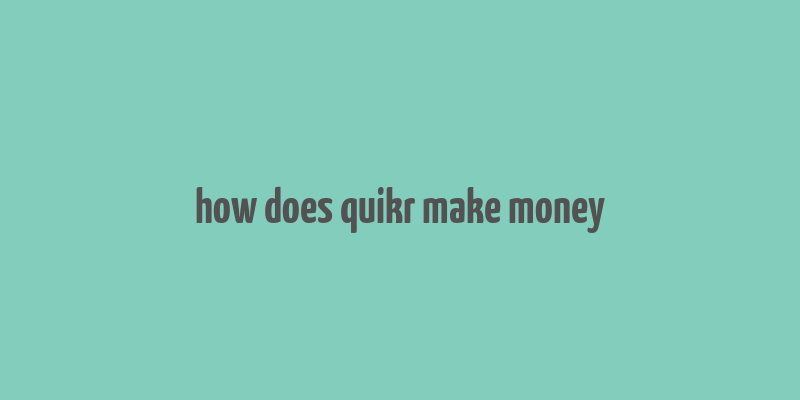 how does quikr make money