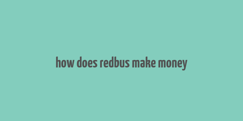 how does redbus make money