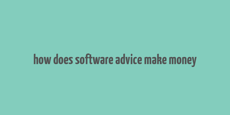 how does software advice make money