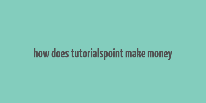 how does tutorialspoint make money