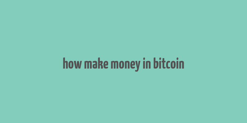 how make money in bitcoin